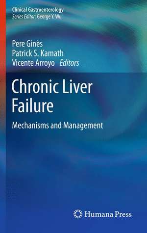 Chronic Liver Failure: Mechanisms and Management de Pere Ginès