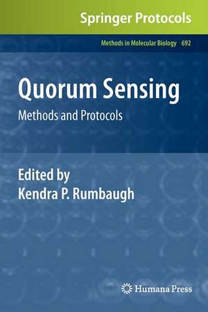 Quorum Sensing: Methods and Protocols de Kendra P. Rumbaugh