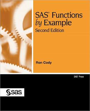 SAS Functions by Example, Second Edition de Ron Cody