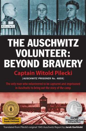 The Auschwitz Volunteer de Witold Pilecki