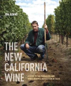 The New California Wine de Jon Bonne