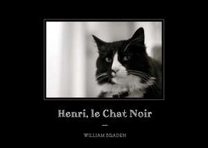 Henri, Le Chat Noir: The Existential Musings of an Angst-Filled Cat de William Braden