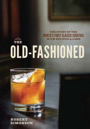 The Old-Fashioned de Robert Simonson