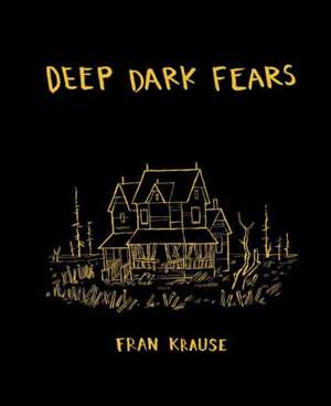 Deep Dark Fears de Fran Krause