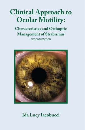 Clinical Approach to Ocular Motility: Characteristics and Orthoptic Management of Strabismus de Ida Lucy Iacobucci