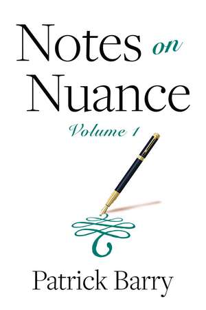 Notes on Nuance: Volume 1 de Patrick Barry