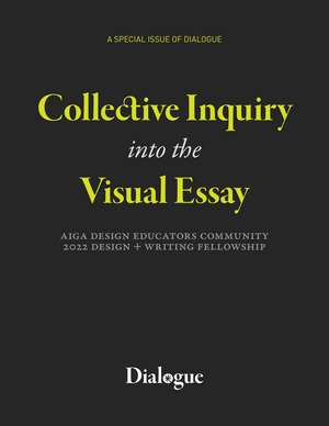 Collective Inquiry into the Visual Essay: AIGA Design Educators Community 2022 Design + Writing Fellowship de AIGA Design Educators Community (DEC)