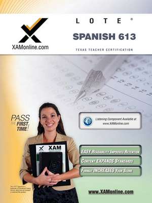 TExES Languages Other Than English (LOTE) Spanish 613: Texas Teacher Certification de Sharon A Wynne