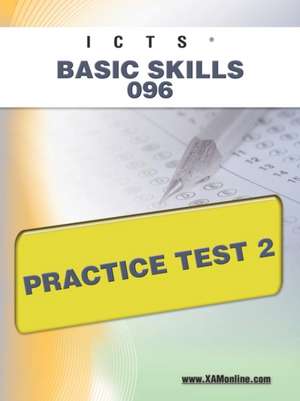 Icts Basic Skills 096 Practice Test 2 de Sharon Wynne