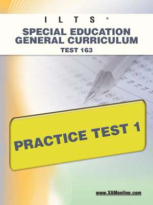 Ilts Special Education General Curriculum Test 163 Practice Test 1 de Sharon Wynne