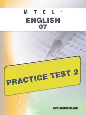 Mtel English 07 Practice Test 2 de Sharon Wynne