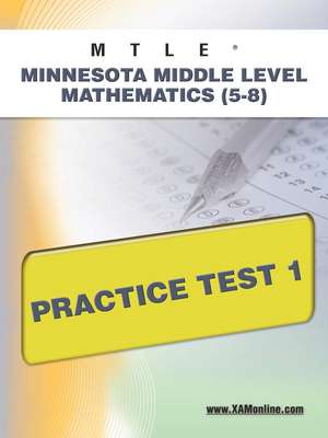 Mtle Minnesota Middle Level Mathematics (5-8) Practice Test 1 de Sharon Wynne