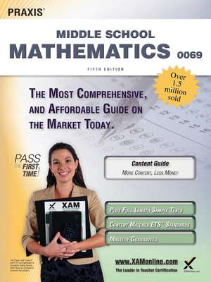 Praxis II Middle School Mathematics 0069 Teacher Certification Study Guide Test Prep de Sharon A Wynne