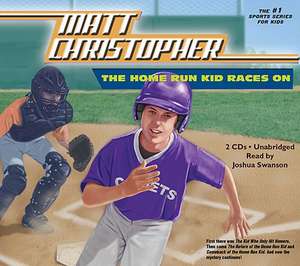 The Home Run Kid Races On de Matt Christopher