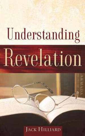 Understanding Revelation de Jack Hilliard