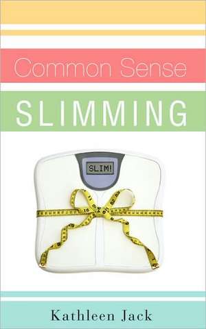 Common Sense Slimming de Kathleen Jack