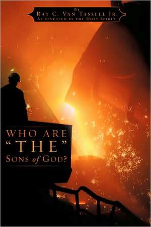 Who Are the Sons of God? de Ray C. Jr. Van Tassell