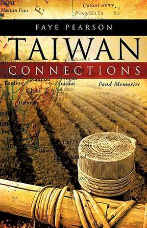 Taiwan Connections: Fond Memories de Faye Pearson