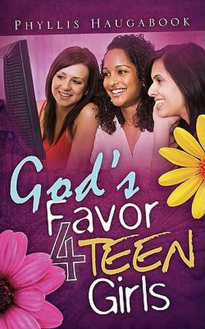 God's Favor 4 Teen Girls de Phyllis Haugabook