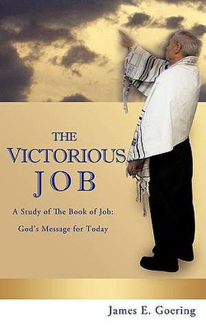 The Victorous Job de James E. Goering