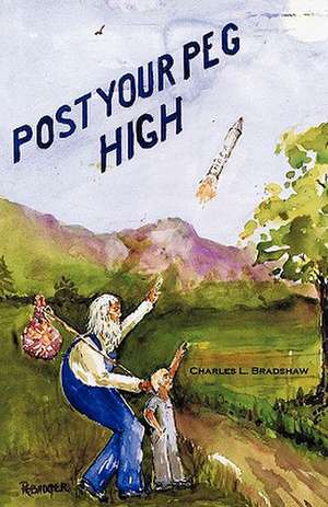 Post Your Peg High de Charles L. Bradshaw