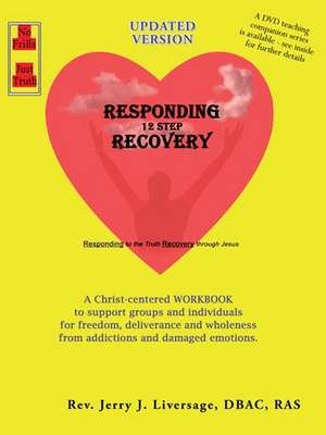 Responding 12-Step Recovery de Jerry J. Liversage