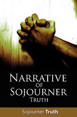 Narrative of Sojourner Truth de Truth Sojourner Truth