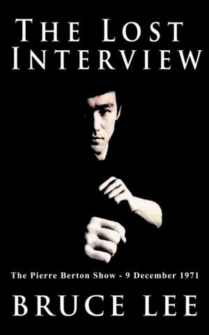 The Lost Interview de Bruce Lee