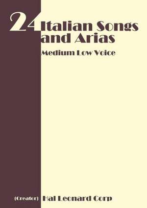 24 Italian Songs and Arias - Medium Low Voice de Hal Leonard Publishing Corporation