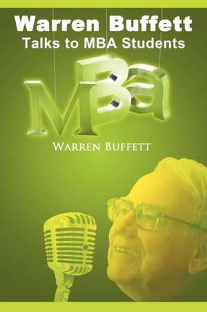 Warren Buffett Talks to MBA Students de Warren Buffett