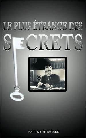 Le Plus Etrange Des Secrets / The Strangest Secret de Earl Nightingale