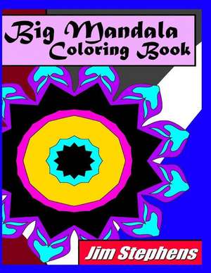 Big Mandala Coloring Book de Jim Stephens