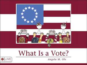 What Is a Vote? de Angela M. Ols