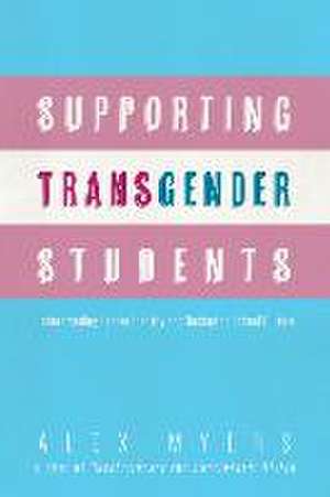 Supporting Transgender Students de Alex Myers