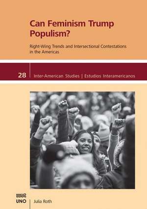 Can Feminism Trump Populism?: Right-Wing Trends and Intersectional Contestations in the Americas de Julia Roth