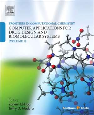 Frontiers in Computational Chemistry: Volume 1: Computer Applications for Drug Design and Biomolecular Systems de Zaheer Ul-Haq