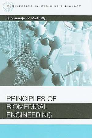 Principles of Biomedical Engineering de Sundararajan V. Madihally