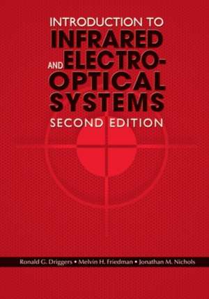 Introduction to Infrared and Electro-Optical Systems, Second Edition: A Holistic Approach de Ronald G. Driggers