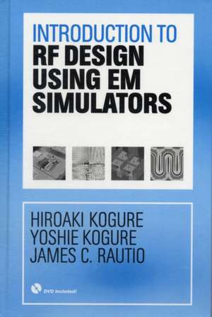 Introduction to RF Design Using EM Simulators [With DVD ROM] de Hiroaki Kogure