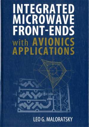 Integrated Microwave Front-Ends with Avionics Applications de Leo G. Maloratsky