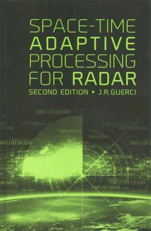 Space-Time Adaptive Processing for Radar, Second Edition de Joseph R Guerci