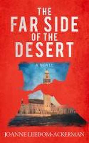 The Far Side of the Desert de Joanne Leedom-Ackerman