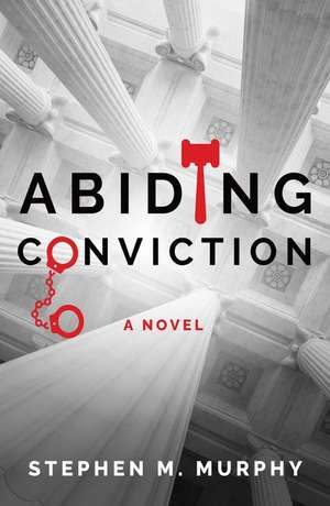 Abiding Conviction de Stephen Murphy