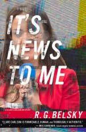 It's News to Me de R G Belsky