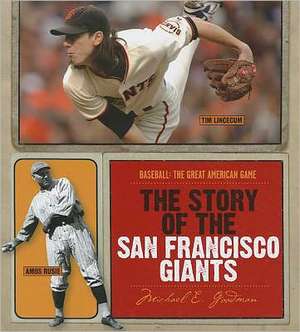 The Story of the San Francisco Giants de Michael E. Goodman