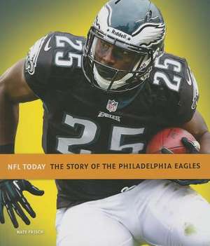 The Story of the Philadelphia Eagles de Nate Frisch