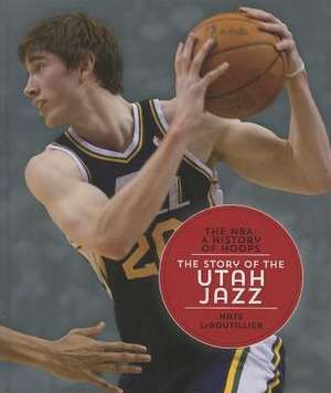 The Story of the Utah Jazz de Nate LeBoutillier