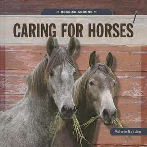 Caring for Horses de Valerie Bodden