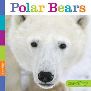 Seedlings Polar Bears de Kate Riggs