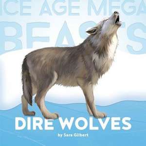 Dire Wolves de Sara Gilbert